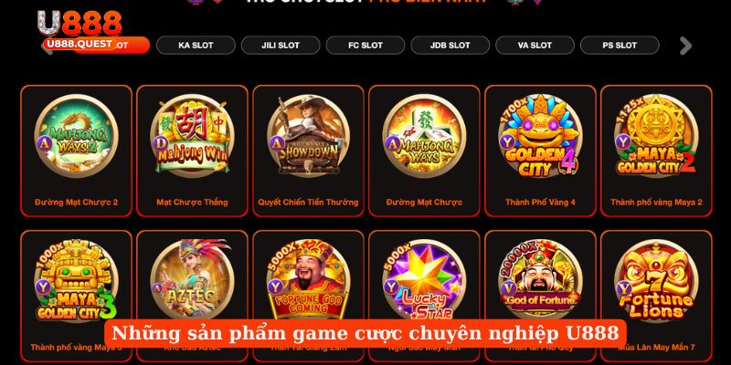 Những sản phẩm game cược chuyên nghiệp U888