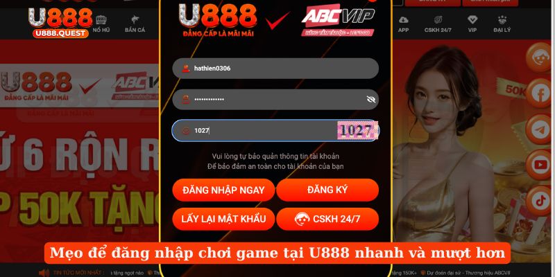 Mẹo để đăng nhập chơi game tại U888 nhanh và mượt hơn