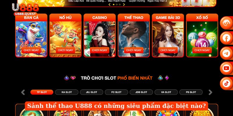 Sảnh thể thao U888 có những siêu phẩm đặc biệt nào?